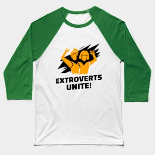 Extroverts Unite Together Baseball T-Shirt